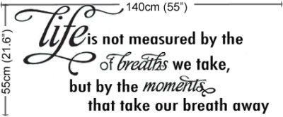 Wall Quote decal   Life is not measured by the breaths we take, but by 